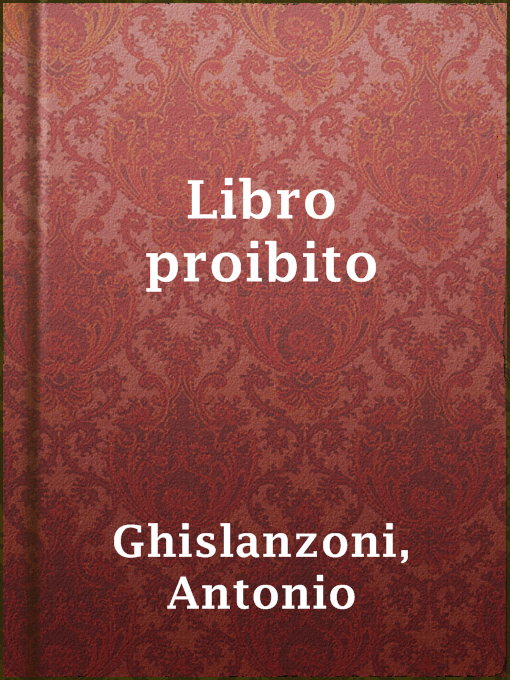 Title details for Libro proibito by Antonio Ghislanzoni - Available